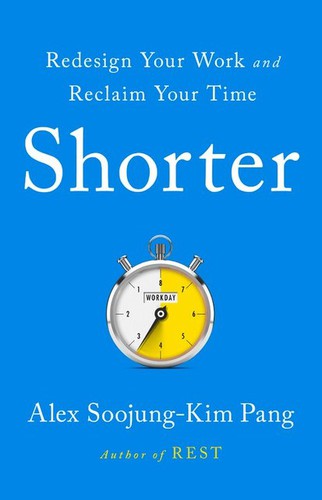 Shorter: Work Better, Smarter, and Less — Here's How